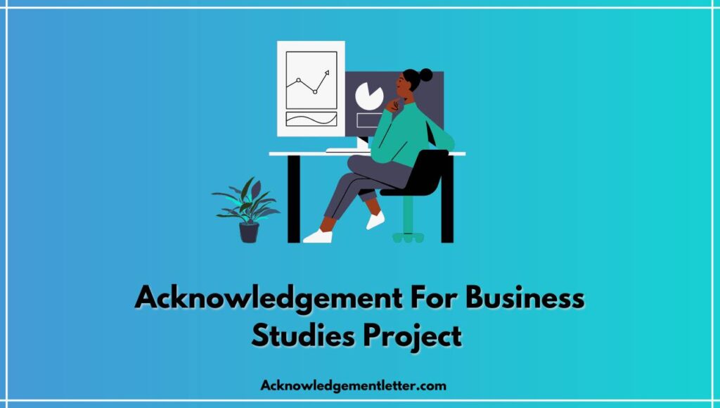 Acknowledgement For Business Studies Project, Business Studies Project Acknowledgement