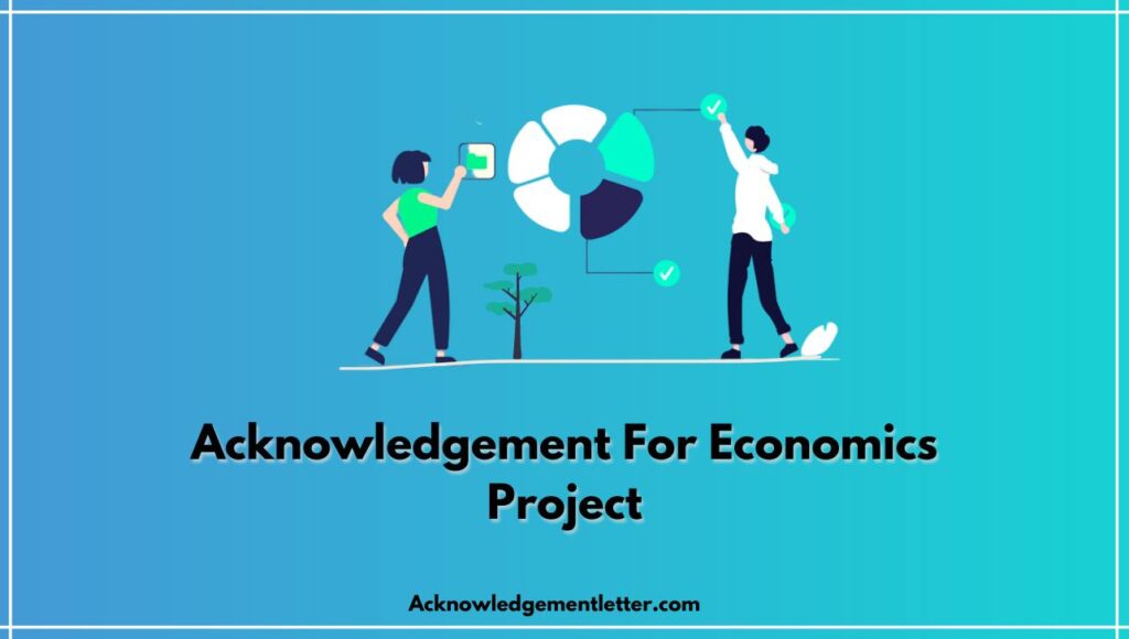 Acknowledgement For Economics Project, Acknowledgement For Economics Project Class 12, Economics Project Acknowledgement