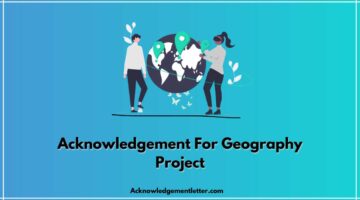 Acknowledgement For Geography Project, Acknowledgement For Geography Project Class 9, Geography Project Acknowledgement
