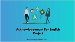 Acknowledgement For English Project (10+ Samples)