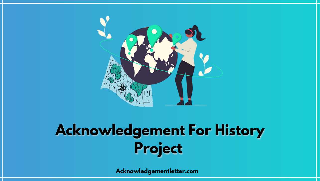 Acknowledgement for history project 7 sample 
